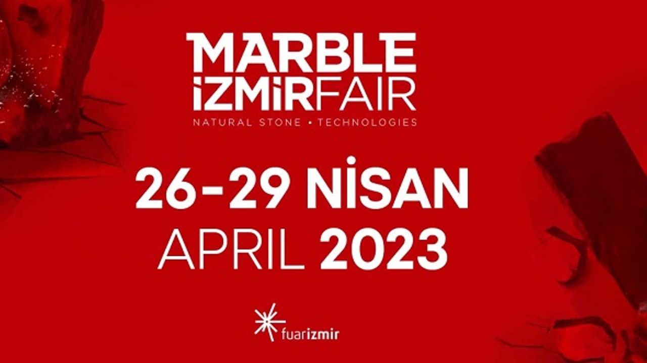 Marble İzmir Fuarı 2023 ne zaman nerede soruları yanıt buldu