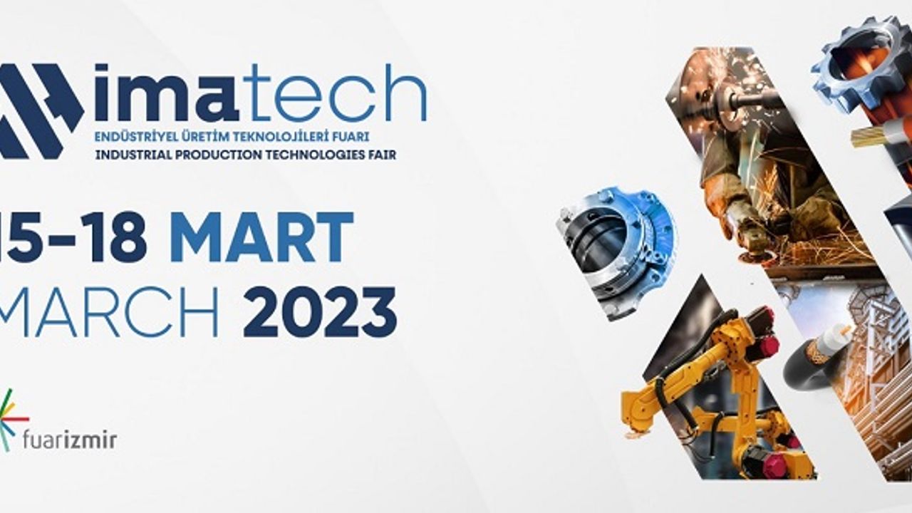 IMATECH 2023 İzmir Endüstriyel Üretim Teknolojileri Fuarı