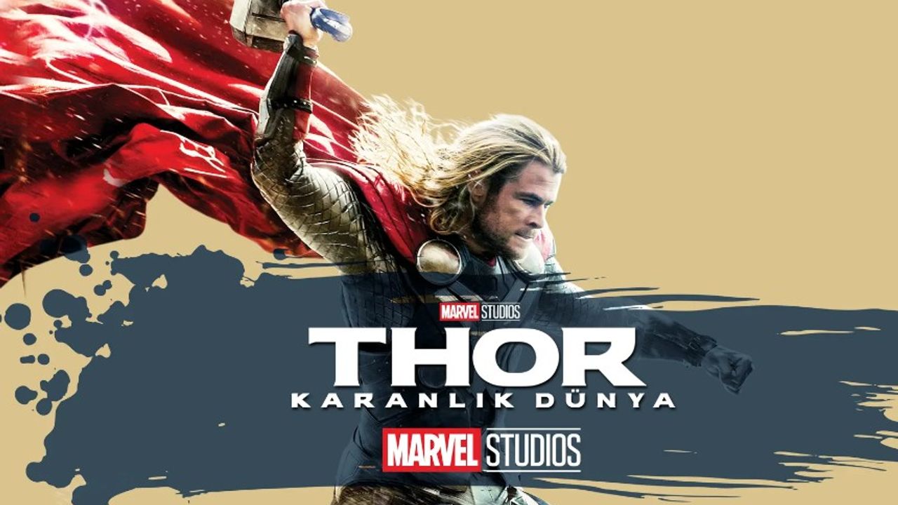 Thor Karanlık Dünya filmi ne zaman çekildi hangi kanalda oynuyor oyuncu kadrosu karakterleri