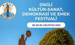 Dikili Kültür Sanat Festivali 2021 Dikili Demokrasi ve Emek Festivali başlıyor