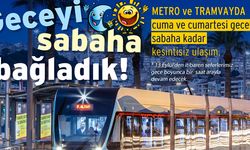 İzmir'de baykuş seferlerine ek olarak metro ve tramvay seferleri geldi