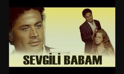 Sevgili Babam filmi nerede çekildi ne zaman çekildi konusu ne hangi kanalda oyuncuları isimleri