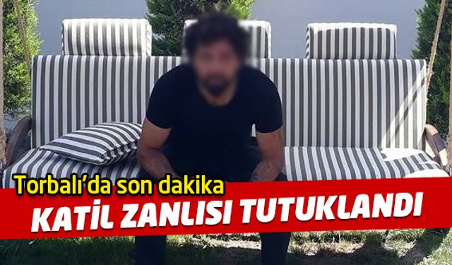 Torbalı doktor cinayetinde son dakika! Katil zanlısı tutuklandı