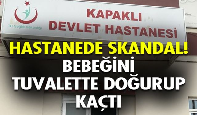 21 yaşındaki öğrenci, bebeğini tuvalette doğurup kaçtı