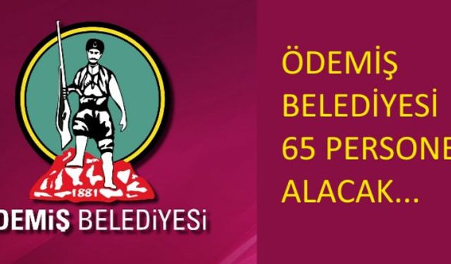 İzmir Ödemiş Belediyesi personel alımı 2020, Ödemiş Belediyesine 65 işçi alımı yapılacak