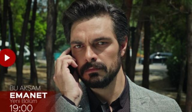 Emanet 67. Bölüm fragmanı özeti ve tanıtımı izle 8 Aralık Salı Emanet son bölüm fragmanı özeti Kanal 7