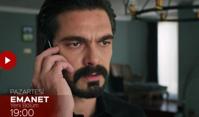 Emanet 71. Bölüm fragmanı özeti izle 14 Aralık Emanet son bölüm fragmanı