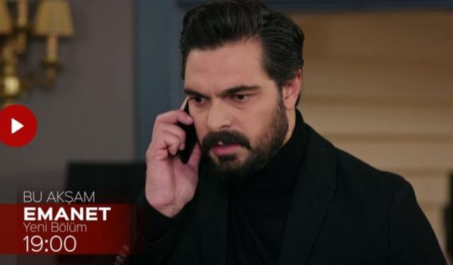 Emanet 97. Bölüm fragmanı yeni bölüm özeti 19 Ocak Salı