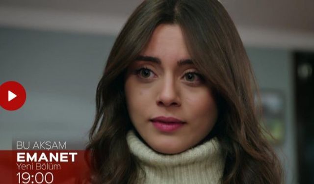 Emanet 114. Bölüm fragmanı izle Kanal 7 Emanet yeni bölüm fragmanı özeti