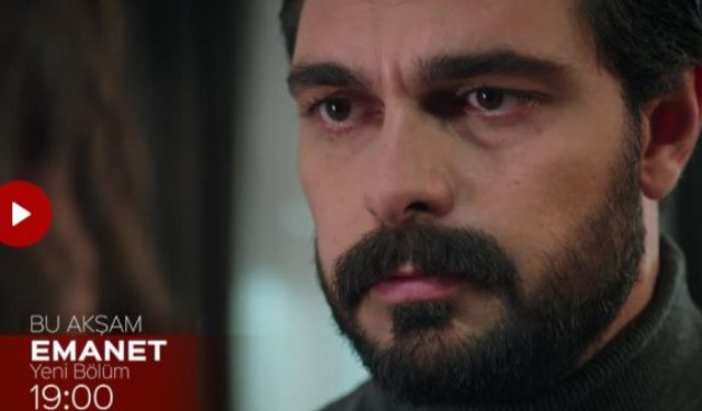 Emanet yeni bölüm fragmanı, Emanet 122. Bölüm özeti