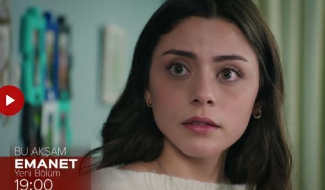 Emanet yeni bölüm fragmanı özeti izle Emanet 124. Bölüm fragmanı