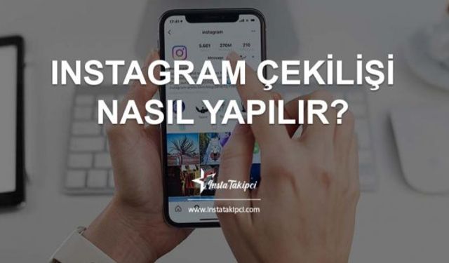 Instagram Çekiliş Nasıl Yapılır?