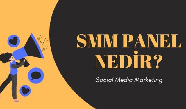 Smm Panel Nedir?