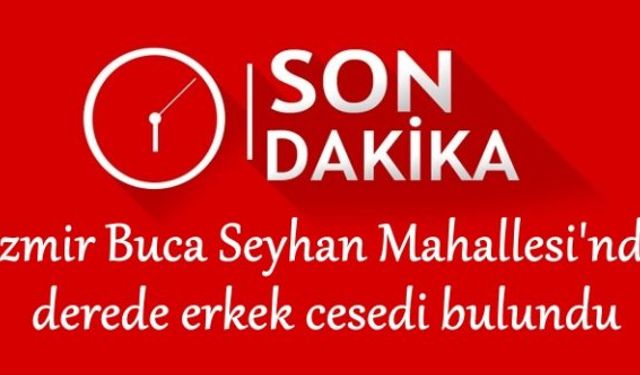 İzmir Buca Seyhan Mahallesi’nde Hasan İncedayı’nın cesedi bulundu