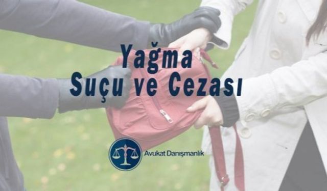 Yağma Suçu Nedir?