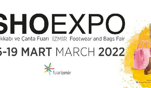 Shoexpo İzmir 2022 Ayakkabı ve Çanta Fuarı ne zaman?