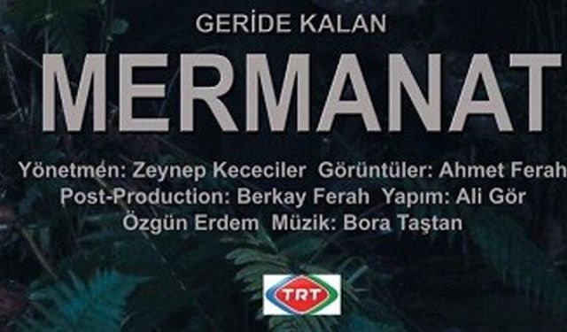 Geride Kalan Mermanat nerede çekildi, Mermanat Köyü nerede, nereye bağlı, Mermanat ne demek?