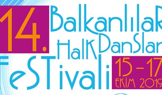 Balkanlılar Halk Dansları Festivali 2019 programı açıklandı