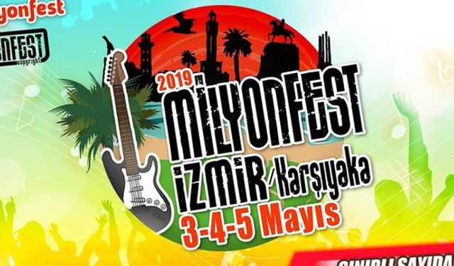 İzmir MilyonFest ne zaman başlayacak, nerede yapılacak? MilyonFest programı ve MilyonFest'le ilgili tüm detaylar...