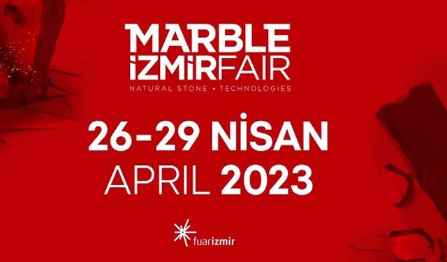 Marble İzmir Fuarı 2023 ne zaman nerede soruları yanıt buldu