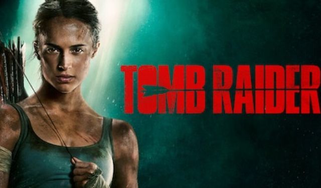 Tomb Raider filmi ne zaman çekildi hangi kanalda oynuyor gişe hasılatı oyuncuları isimleri