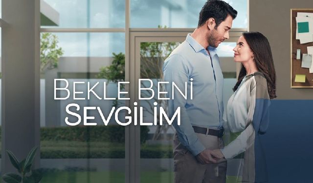 Bekle Beni Sevgilim filmi nerede çekildi ne zaman çekildi oyuncuları isimleri hangi kanalda?