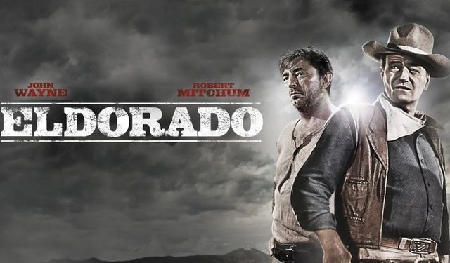 John Wayne El Dorado filmi nerede çekildi kaç yılında çekildi oyuncuları isimleri hangi kanalda?