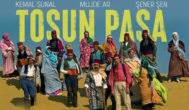 Tosun Paşa filmi nerede çekilmiştir çöl sahnesi nerede çekildi ne zaman çekildi oyuncuları hangi kanalda oynuyor?