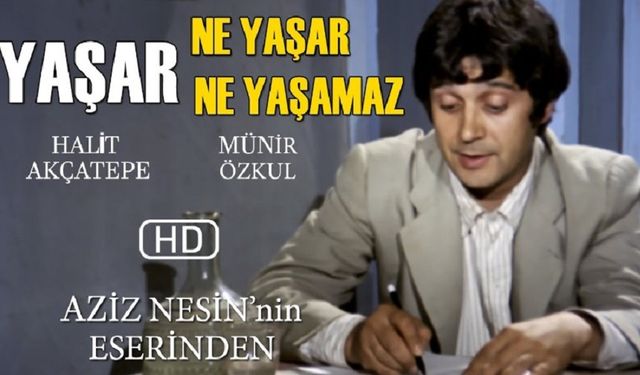 Yaşar Ne Yaşar Ne Yaşamaz filmi nerede çekildi oyuncuları isimleri kaç yılında çekildi hangi kanalda?