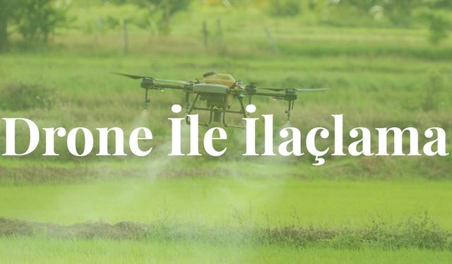 Drone ile Zirai İlaçlama: Tarımın Geleceği