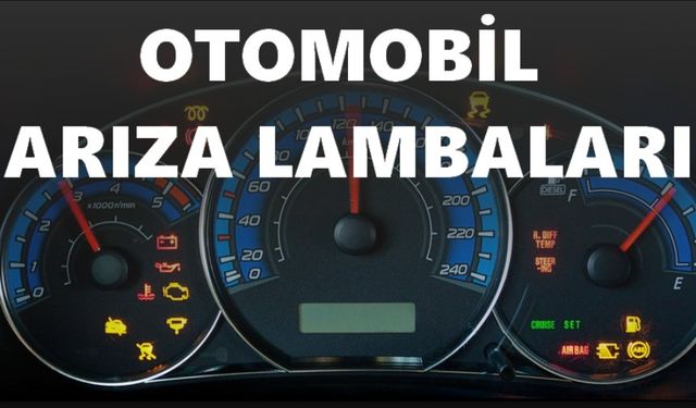 Otomobil Arıza Lambaları ile Uyarı ve İkaz İşaretleri Anlamları