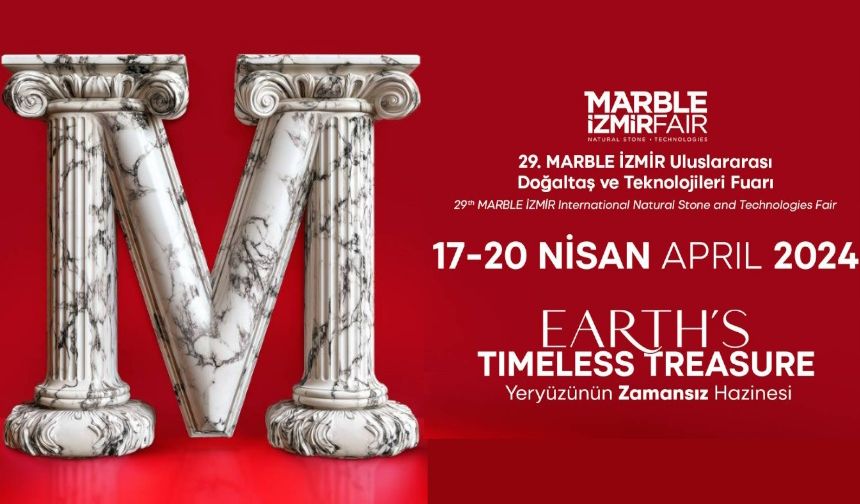 Marble İzmir Doğaltaş Fuarı 2024 ne zaman nerede soruları cevap buldu