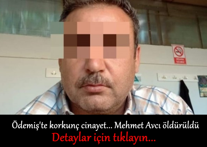 İzmir Ödemiş Mehmet Avcı cinayeti
